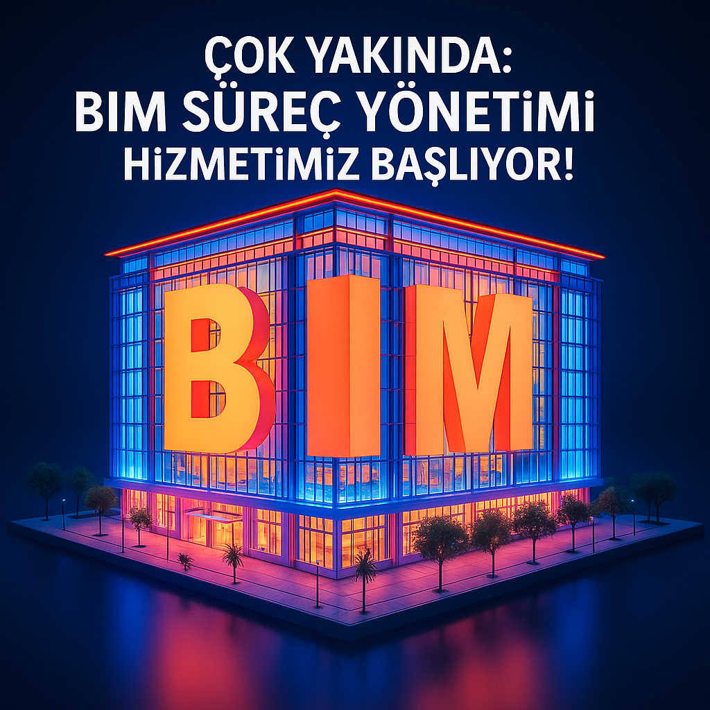 Çok Yakında: BIM Süreç Yönetimi Hizmetimiz Başlıyor!